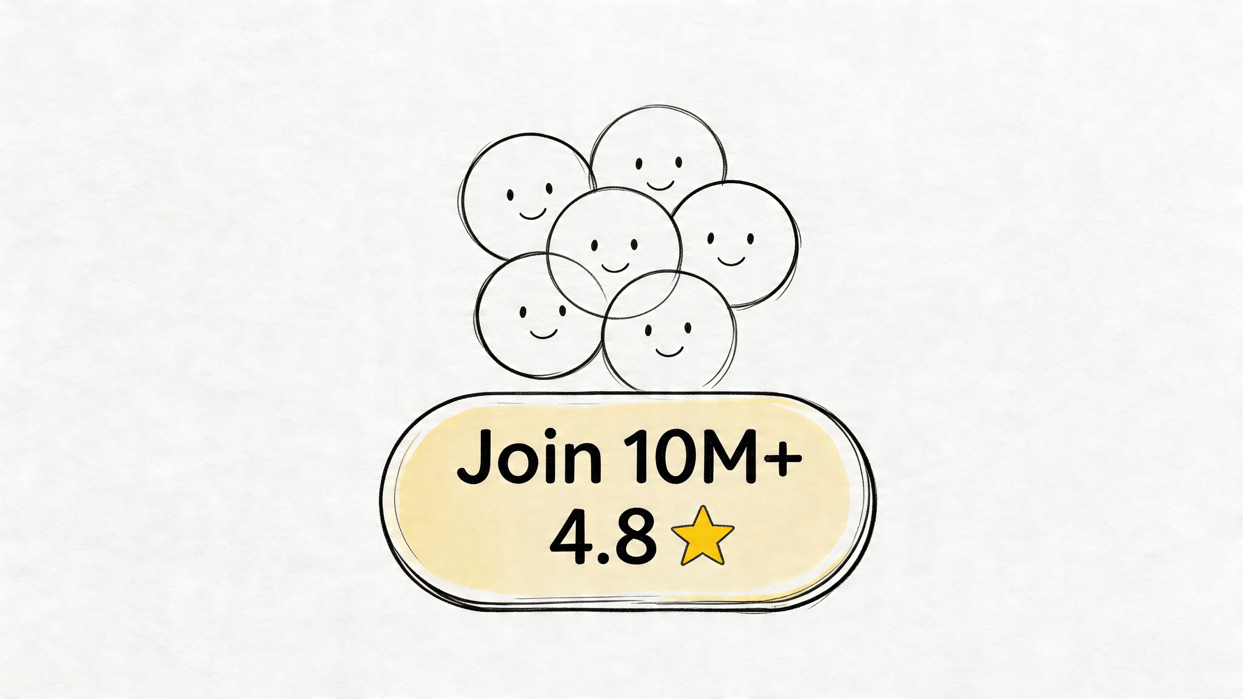 A hand-drawn illustration showing a group of smiling faces above a yellow button that says Join 10M+ 4.8 star.